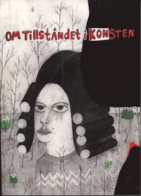 Om tillst�ndet i konsten : en ess�samling om konsten i samtiden och evighet (h�ftad)