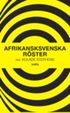 Afrikansksvenska r�ster : en antologi om afrikansksvenskars situation i, och tankar om, Sverige