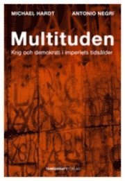 Multituden : krig och demokrati i imperiets tids�lder (inbunden)