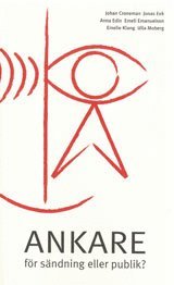 Ankare f�r s�ndning eller publik? (h�ftad)