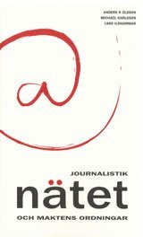 Journalistik, n�tet och maktens ordningar (pocket)