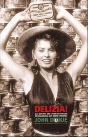 Delizia! : mat och myt : den stora ber�ttelsen om italienarna och deras kokkonst (inbunden)