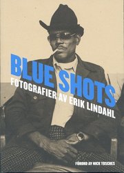 Blue shots : fotografier av Erik Lindahl (h�ftad)