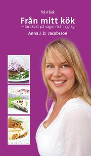 Fr�n mitt k�k : f�rdkost p� v�gen fr�n 137 kg (inbunden)