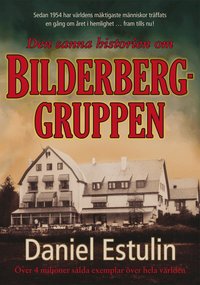 Den sanna historien om Bilderberggruppen (h�ftad)