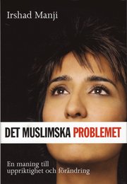Det muslimska problemet : en maning till uppriktighet och f�r�ndring (inbunden)
