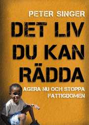 Det liv du kan r�dda: agera nu och stoppa fattigdomen (inbunden)