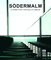 S�dermalm : en stils�ker hotell-, restaurang- och caf�guide (h�ftad)