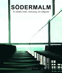 S�dermalm : en stils�ker hotell-, restaurang- och caf�guide (inbunden)