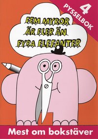 Fem myror �r fler �n fyra elefanter : mest om bokst�ver (h�ftad)