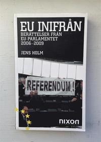 EU inifr�n : ber�ttelser fr�n EU-parlamentet 2006-2009 (h�ftad)