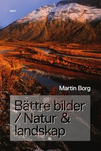 B�ttre bilder / Natur & landskap (h�ftad)