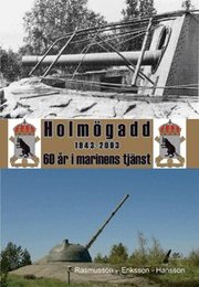 Holm�gadd 1943-2003 : 60 �r i marinens tj�nst (inbunden)