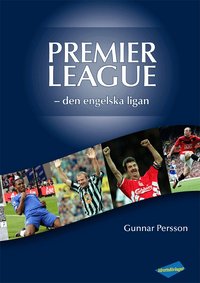 Premier League : den engelska ligan (inbunden)