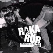 Raka r�r : historien om Kal P Dal (h�ftad)