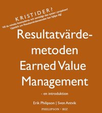 Resultatv�rdemetoden Earned Value Management - en introduktion (h�ftad)