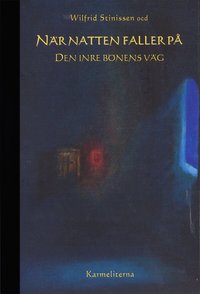 N�r natten faller p� : den inre b�nens v�g (inbunden)