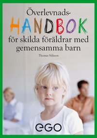 �verlevnadshandbok f�r skilda f�r�ldrar med gemensamma barn (h�ftad)