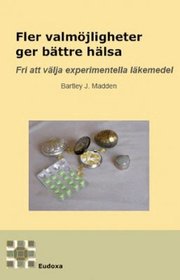 Fler valm�jligheter ger b�ttre h�lsa : fri att v�lja experimentella l�kemedel (h�ftad)