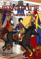 Bernadotte : v�r franske kung (h�ftad)