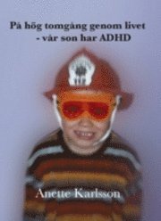 P� h�g tomg�ng genom livet : v�r son har ADHD (h�ftad)