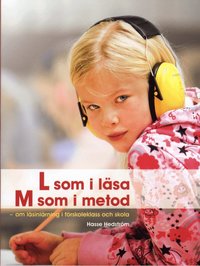 L som i l�sa, M som metod : om l�sinl�rning i f�rskoleklass och skola (h�ftad)