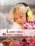 L som i l�sa, M som metod : om l�sinl�rning i f�rskoleklass och skola