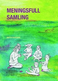 Meningsfull samling i f�rskolan (h�ftad)