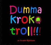 Dumma Krokotroll (h�ftad)