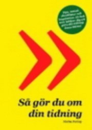 S� g�r du om din tidning (h�ftad)