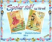 Spelar roll! sa Virvel (inbunden)