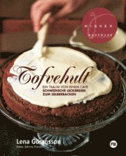 Tofvehult : Ein traum von einem caf� - Schwedische leckereien zum selberbacken (h�ftad)