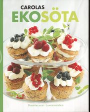 Carolas ekos�ta : ett gott slut �r en bra b�rjan (inbunden)