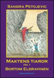 Maktens tiaror Del 1 - Bortom Eldravinen (h�ftad)