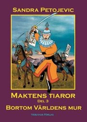 Maktens tiaror Del 3 - Bortom V�rldens mur (h�ftad)