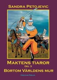 Maktens tiaror Del 3 - Bortom V�rldens mur (h�ftad)