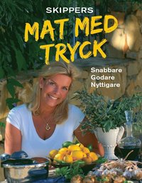 Mat med tryck : snabbare, godare, nyttigare (inbunden)