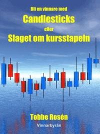 Bli en vinnare med Candlesticks / Slaget om kursstapeln - Aktier, Teknisk analys, Candlestick (h�ftad)