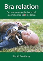 Bra relation : om samspelet mellan m�nniska och hund med TSB-modellen (h�ftad)