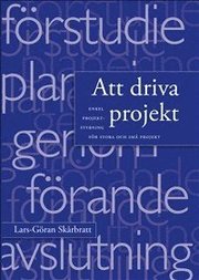 Att driva projekt : enkel projektstyrning f�r stora och sm� projekt (h�ftad)