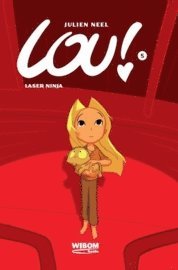 Lou  5 : Laser Ninja (inbunden)