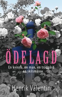 �delagd : en kvinna, en man, en tr�dg�rd - en skilsm�ssa (inbunden)