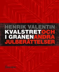 Kvalstret i granen och andra julber�ttelser (h�ftad)