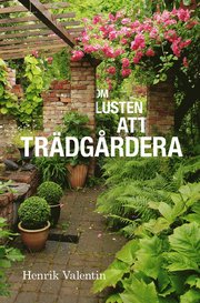 Om lusten att tr�dg�rdera (h�ftad)