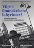 Vilse i finanskrisens labyrinter? : spararens guide till finansv�rldens obegripligheter