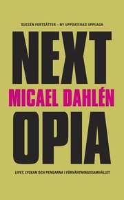 Nextopia : livet, lyckan och pengarna i f�rv�ntningssamh�llet (pocket)