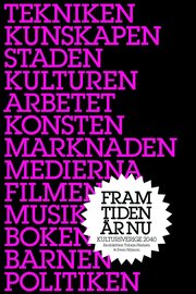 Framtiden �r nu : Kultursverige 2040 (inbunden)