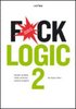 Fuck Logic 2 : konsten att t�nka oklokt och f� mer pang f�r pengarna