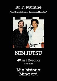 Min historia Mina ord : Ninjutsu 40 r i Europa 1975 - 2015