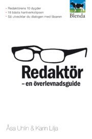 Redakt�r : en �verlevnadsguide (h�ftad)